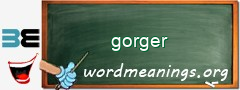 WordMeaning blackboard for gorger